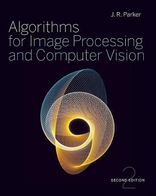 Algorithms for Image Processing and Computer Vision by Parker, J. R.