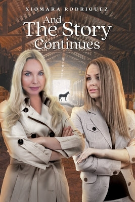 And the Story Continues by Rodriguez, Xiomara