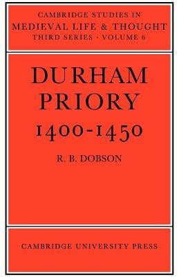 Durham Priory 1400-1450 by Dobson, R. B.