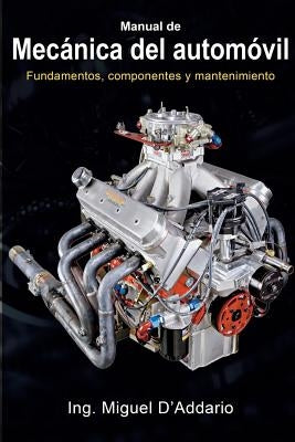 Manual de mecánica del automóvil: Fundamentos, componentes y mantenimiento by D'Addario, Miguel