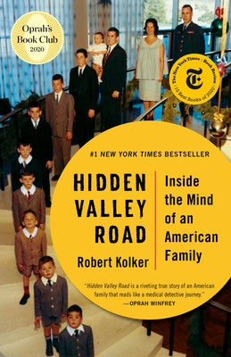 Hidden Valley Road: Inside the Mind of an American Family by Kolker, Robert