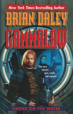 Smoke on the Water: Book One of GammaLAW by Daley, Brian