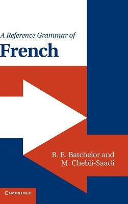 A Reference Grammar of French by Batchelor, R. E.