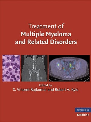 Treatment of Multiple Myeloma and Related Disorders by Rajkumar, S. Vincent
