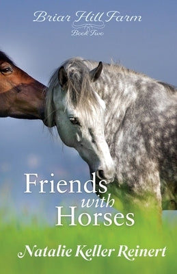 Friends With Horses by Reinert, Natalie Keller