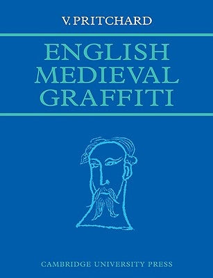 English Medieval Graffiti by Pritchard, V.