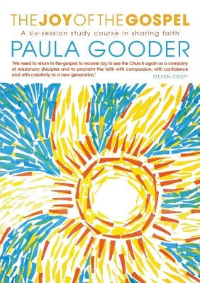 The Joy of the Gospel by Gooder, Paula