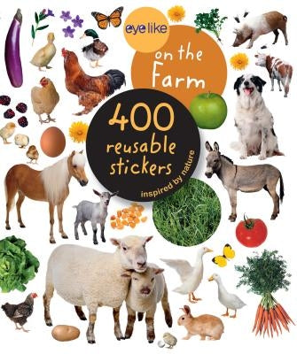 Eyelike Stickers: On the Farm [With Sticker(s)] by Workman Publishing