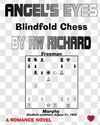 Angel's Eyes: Blindfold Chess by Richard, Rw