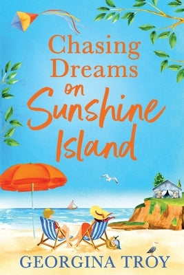 Chasing Dreams on Sunshine Island by Troy, Georgina