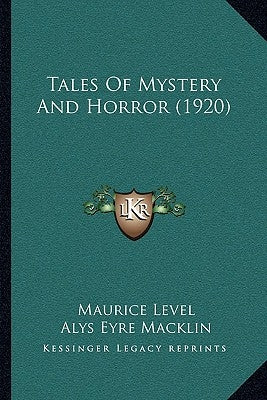 Tales Of Mystery And Horror (1920) by Level, Maurice