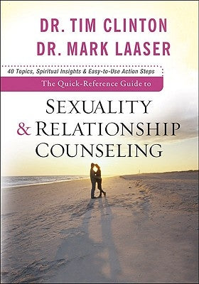 Quick-Reference Guide to Sexuality & Relationship Counseling by Clinton, Tim