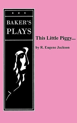 This Little Piggy... by Jackson, R. Eugene