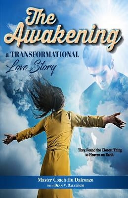 The Awakening: A Transformational Love Story by Dalconzo, Dean V.