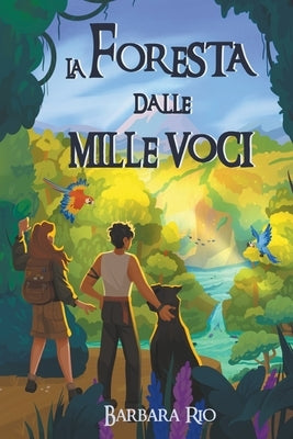 La foresta dalle mille voci by Rio, Barbara