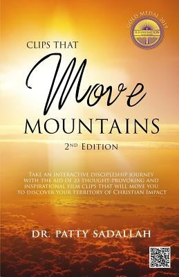 Clips that Move Mountains: 2nd Edition by Sadallah, Patty