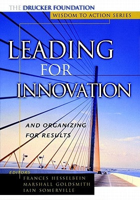 Leading for Innovation: And Organizing for Results by Hesselbein, Frances