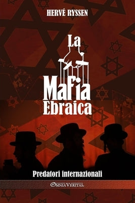 La mafia ebraica: Predatori internazionali by Ryssen, Herv&#233;