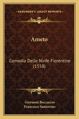 Ameto: Comedia Delle Ninfe Fiorentine (1558) by Boccaccio, Giovanni