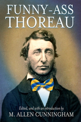 Funny-Ass Thoreau by Thoreau, Henry David