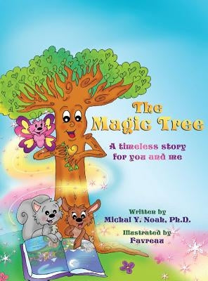 The Magic Tree: AWARD-WINNING CHILDREN'S BOOK ((Recipient of the prestigious Mom's Choice Award) by Noah, Michal y.