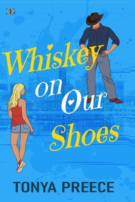 Whiskey on Our Shoes by Preece, Tonya