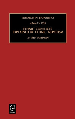 Ethnic Conflicts Explained by Ethnic Nepotism by Vanhanen, Tatu