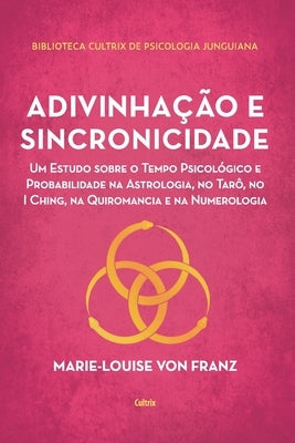 Adivinhação e sincronicidade by Franz, Marie-Louise Von