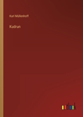 Kudrun by Müllenhoff, Karl
