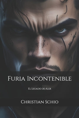 Furia Incontenible: El Legado de Alex by Grey, Christina