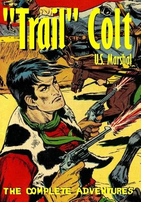 "Trail" Colt U.S. Marshal: The Complete Adventures by Frazetta, Frank