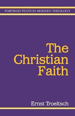 The Christian Faith by Troeltsch, Ernst