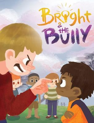 Bright & the Bully by Bright, T. W.