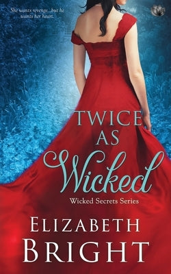 Twice As Wicked by Bright, Elizabeth