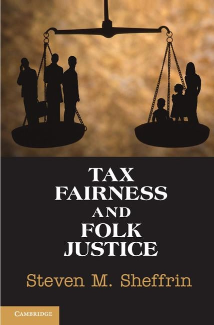 Tax Fairness and Folk Justice by Sheffrin, Steven M.