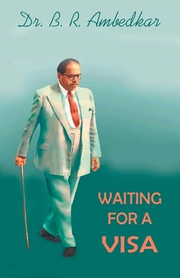 Waiting for a Visa by Ambedkar, B. R.