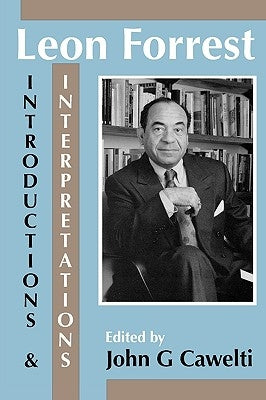 Leon Forrest: Introductions and Interpretations by Cawelti, John G.