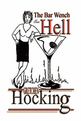 The Bar Wench from Hell by Hocking, Gretchen R.