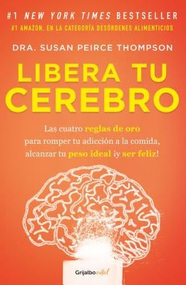 Libera Tu Cerebro / Bright Line Eating by Thompson, Susan Peirce