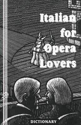 Italian for Opera Lovers: Dictionary by Newborn, Sasha