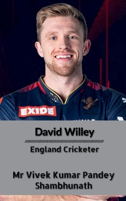 David Willey: England Cricketer by Pandey, Vivek Kumar
