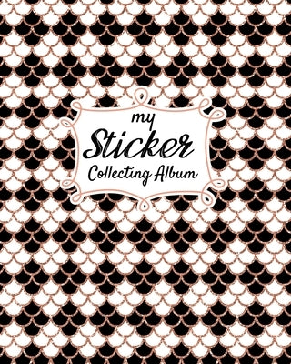 My Sticker Collecting Album: Turquoise Mermaid Scales Softcover Blank Sticker Album, Sticker Album For Collecting Stickers For Adults, Blank Sticke by Editions, Sabbuu