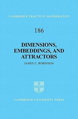 Dimensions, Embeddings, and Attractors by Robinson, James C.