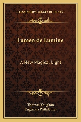 Lumen de Lumine: A New Magical Light by Vaughan, Thomas