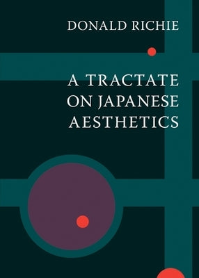 A Tractate on Japanese Aesthetics by Richie, Donald