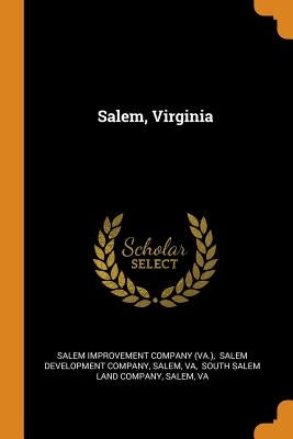 Salem, Virginia by Salem Improvement Company (Va ).