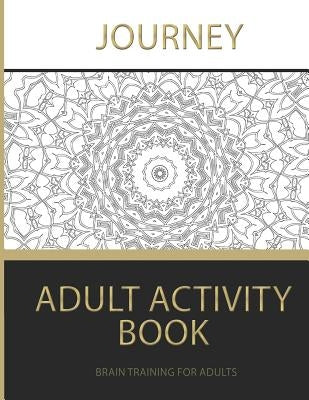 Journey Adult Activity Book: Brain Training for Adults by Dehaney, Gregory