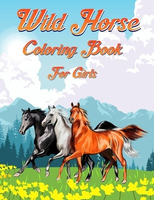 Wild Horse Coloring Book For Girls by Blade, Kyle