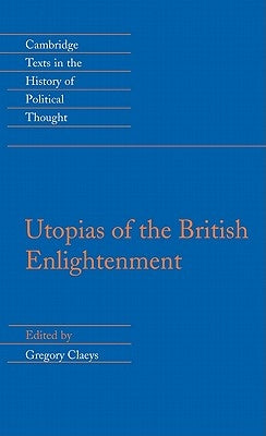 Utopias of the British Enlightenment by Claeys, Gregory