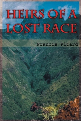 Heirs of a Lost Race by Pitard, Francis
